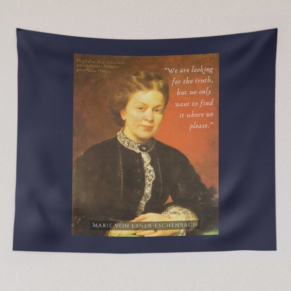 Item preview, Marie von Ebner-Eschenbach quote: We are looking for the truth, but we only want to find it where we please. designed and sold by artbleed.