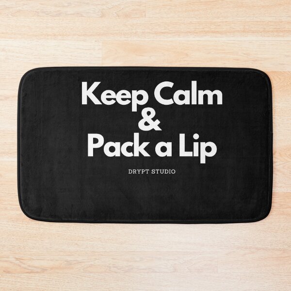 Item preview, Keep Calm and Pack a Lip designed and sold by DRYPT.