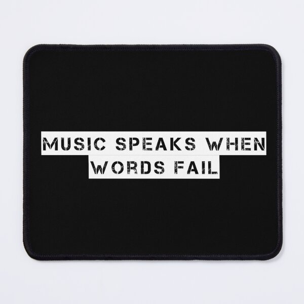 Item preview, Music Speaks When Words Fail designed and sold by Ninjacatoff.
