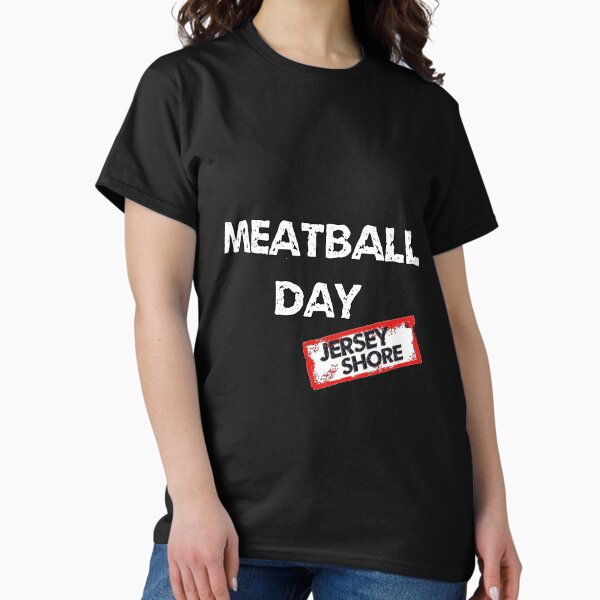 Meatball Day Jersey Shore Classic T-Shirt