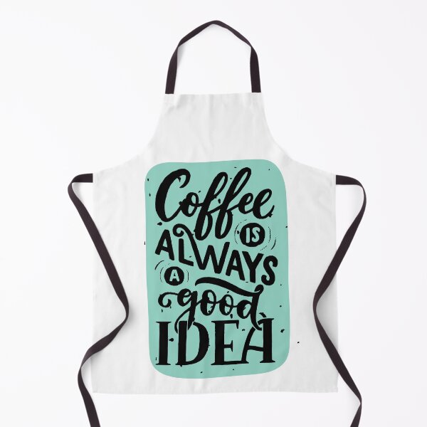 Item preview, COFFE IS ALWAYS A GOOD IDEA designed and sold by DanaTees.