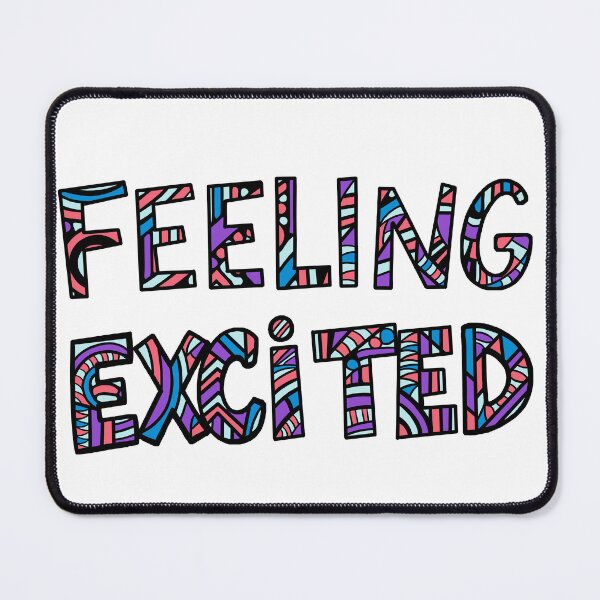 Item preview, Feeling excited designed and sold by SpectrumShine.
