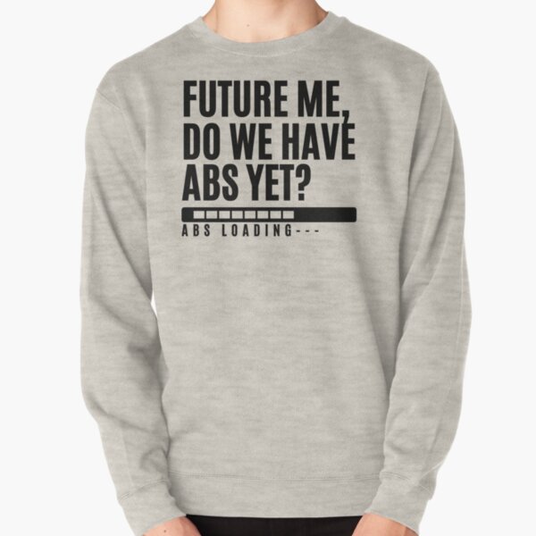 Item preview, Future Me, Do We Abs Yet? - Fitness Journey designed and sold by Wearspire Prints.