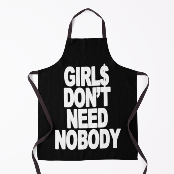 Item preview, Girls Don't Need Nobody designed and sold by Robbemarchal.