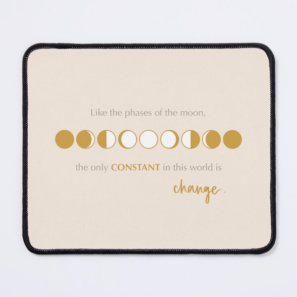 Item preview, Like the phases of the moon, the only constant in this world is change. designed and sold by clumsyPINK.
