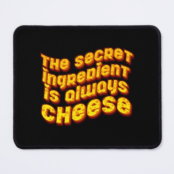 Item preview, The Secret ingredient is always cheese designed and sold by jazzydevil.