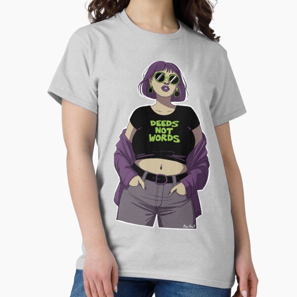 Vista previa del artículo con la obra «Deeds Not Words», diseñado y vendido por Ctrl+Tee.