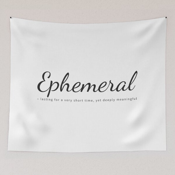 Item preview, Ephemeral – lasting for a very short time, yet deeply meaningful designed and sold by DragonflyLP.
