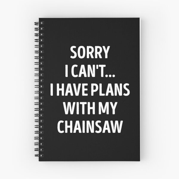 Item preview, Sorry I Can't I Have Plans With My Chainsaw Funny Chainsaw Lover designed and sold by RareBunny.
