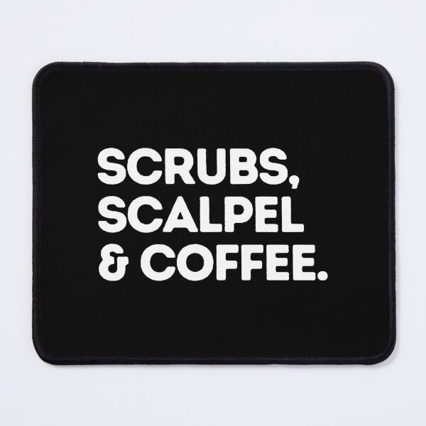 Item preview, Scrubs to, Scalpel & Coffee designed and sold by iX-Physio.