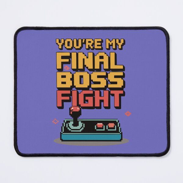 Item preview, You're My Final Boss Fight 8-Bit designed and sold by CrownedCanvas.