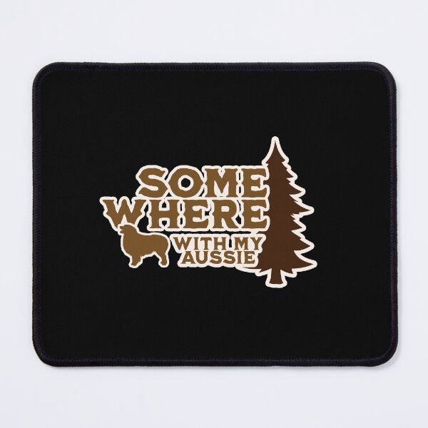Item preview, Somewhere With My Aussie Australian Shepherd Gift designed and sold by Guarddogdrive.
