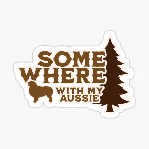 Item preview, Somewhere With My Aussie Australian Shepherd Gift designed and sold by Guarddogdrive.