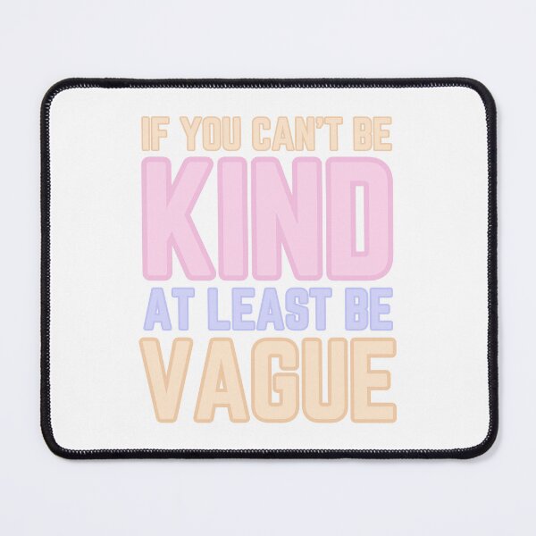 Item preview, If you can't be kind at least be vague designed and sold by Shopatmarlow.