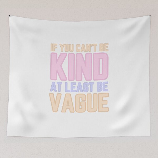 Item preview, If you can't be kind at least be vague designed and sold by Shopatmarlow.