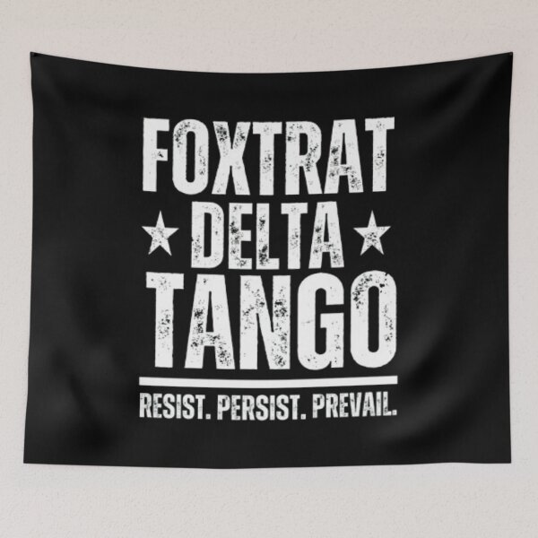 Item preview, FOXTRAT DETA TANGO RESIST . PERSIST . PREVAIL designed and sold by closettycoot.