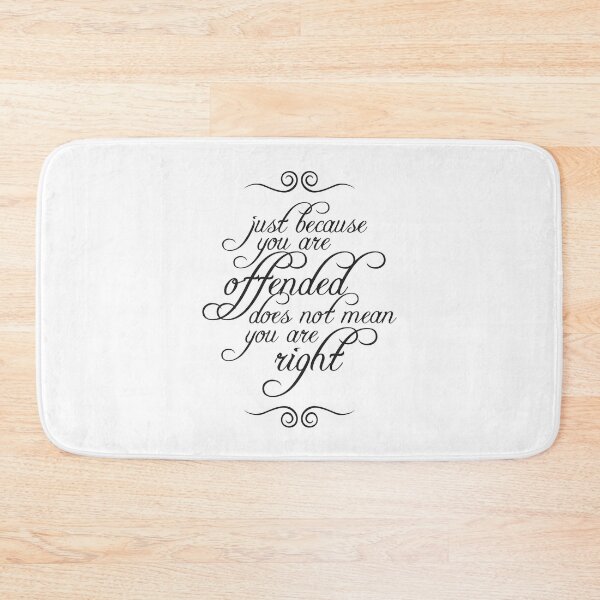 Item preview, Just Because You Are Offended Does Not Mean You Are Right 4 designed and sold by Vector-Artist.