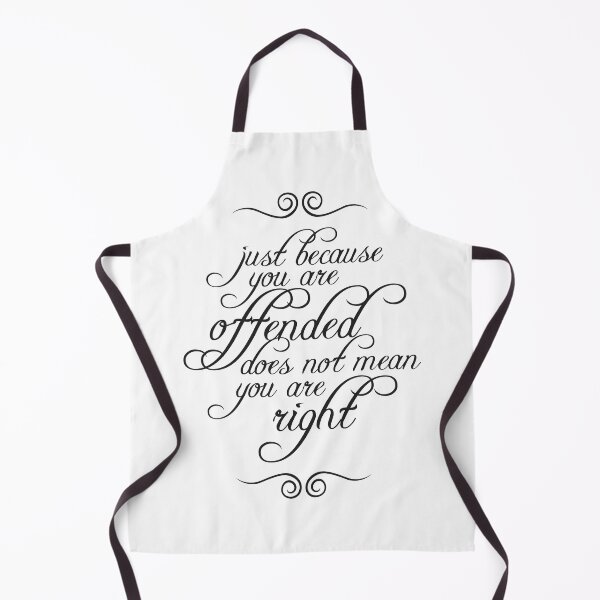 Item preview, Just Because You Are Offended Does Not Mean You Are Right 4 designed and sold by Vector-Artist.