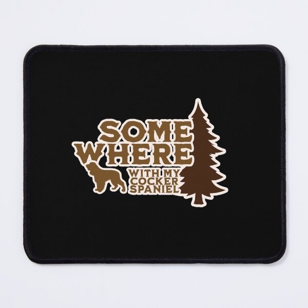 Item preview, Somewhere With My Cocker Spaniel Gift designed and sold by Guarddogdrive.
