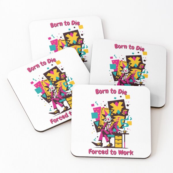 Item preview, Born to Die, Forced to Work – Dark Humor & Satire designed and sold by SADStyleDesigns.