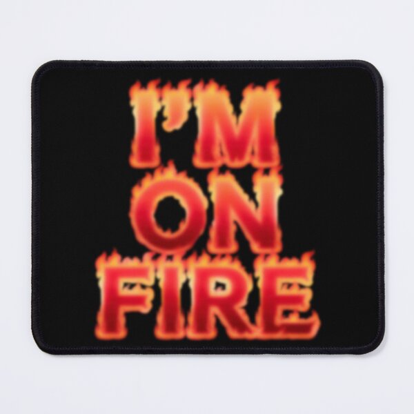 Item preview, Im on fire designed and sold by QuanntixArt.