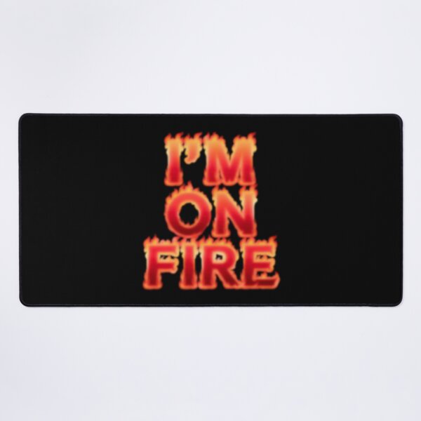Item preview, Im on fire designed and sold by QuanntixArt.