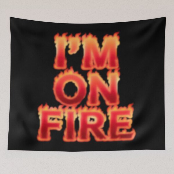 Item preview, Im on fire designed and sold by QuanntixArt.