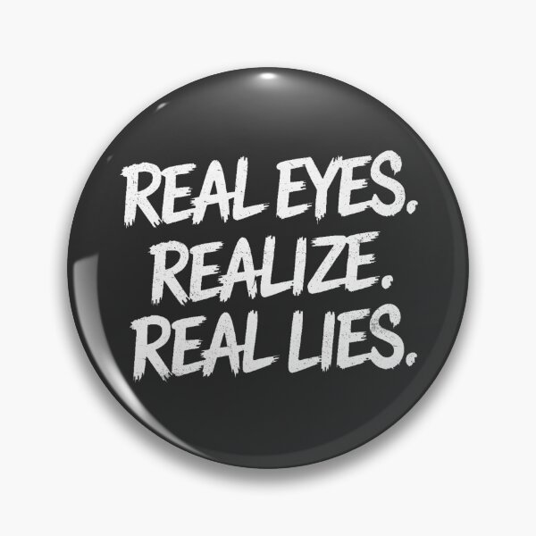 Item preview, Real Eyes Realize Real Lies  designed and sold by HowToCanadian.