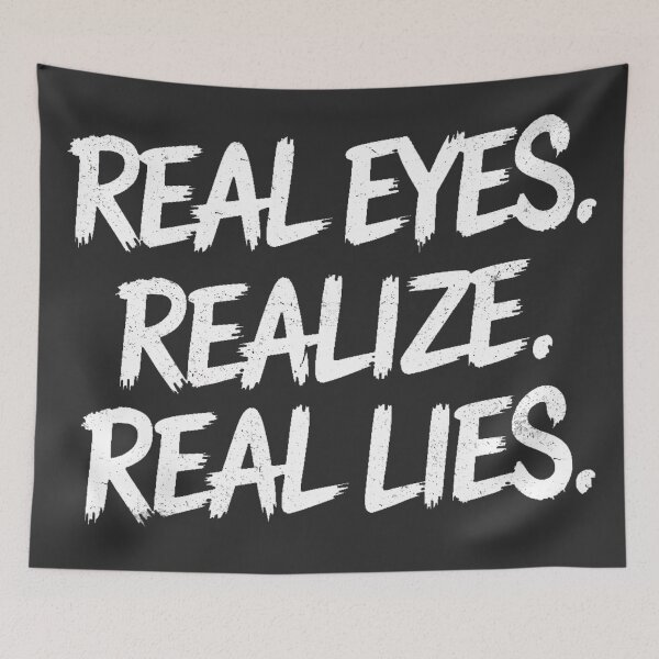 Item preview, Real Eyes Realize Real Lies  designed and sold by HowToCanadian.