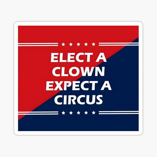 Item preview, Elect a Clown Expect A Circus designed and sold by The Graceful Goods.