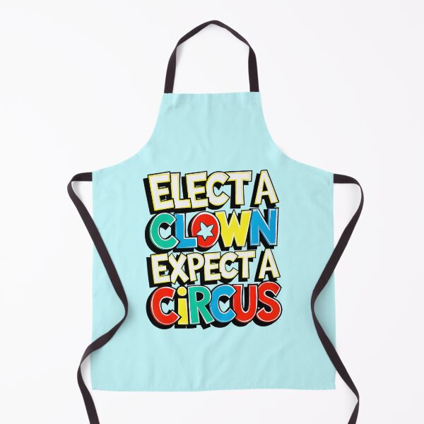 Item preview, Elect A Clown Expect A Circus Colorful Political designed and sold by Amanda's Factory.