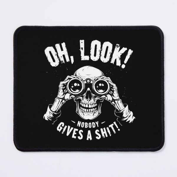 Item preview, Oh, Look! Nobody Gives a Sh*t – Funny Sarcastic Skull designed and sold by Monochromaniaus.