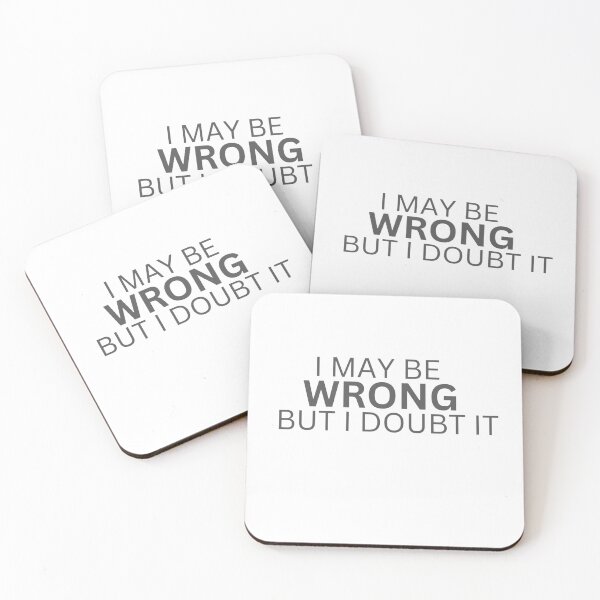 Item preview, I May Be Wrong, But I Doubt It – Confidence with a Twist designed and sold by Mendzmeile.