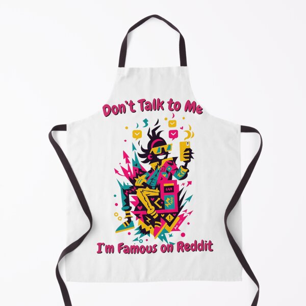 Item preview, Don’t Talk to Me, I’m Famous on Reddit – Internet Culture & Meme designed and sold by SADStyleDesigns.