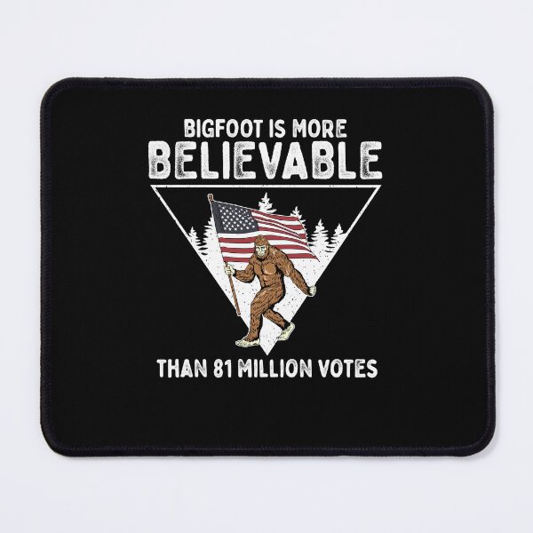 Item preview, Bigfoot is More Believable Than 81 Million Votes Vintage designed and sold by Dressed For Duty.