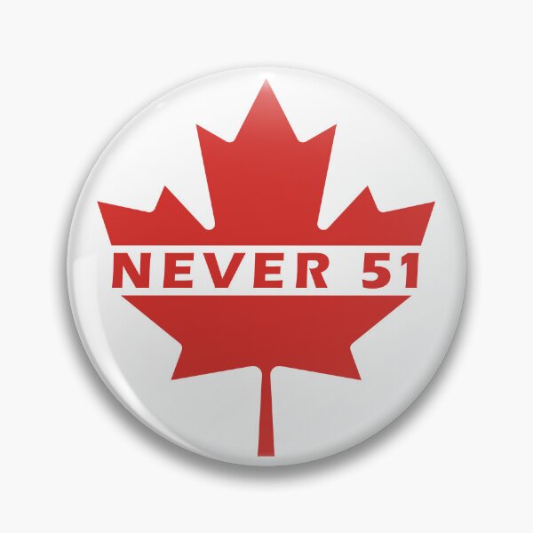 Item preview, Never 51 - Canadian Maple Leaf Design - Canada Proud, Not the 51st State - Patriotic Anti-Annexation Graphic designed and sold by Prints-N-Tees.