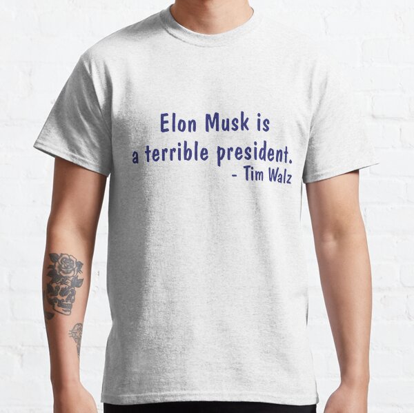 Item preview, Elon Musk is a terrible president - Tim Walz designed and sold by TheDefiantDog.