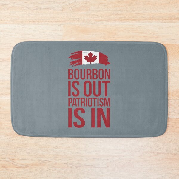 Item preview, Bourbon Is Out Patriotism Is In designed and sold by HowToCanadian.