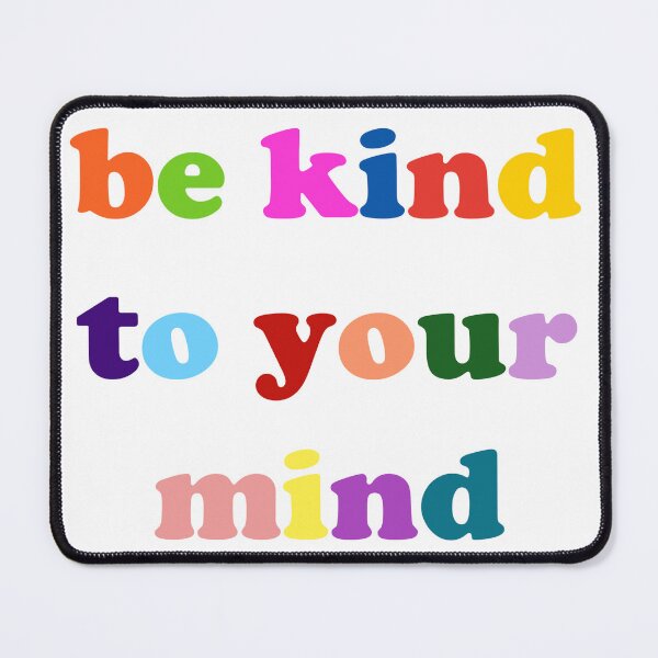 Item preview, Be Kind To Your Mind designed and sold by Spike The Punch Design Co..