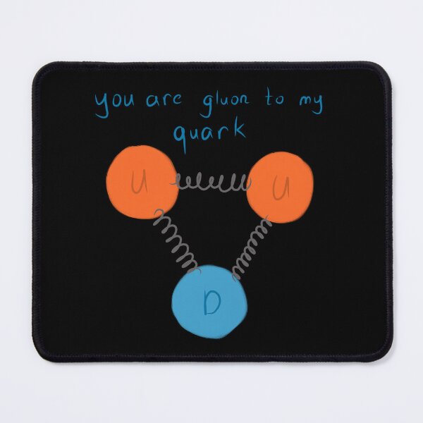 Item preview, You Are Gluon To My QUARK! designed and sold by Retreker.