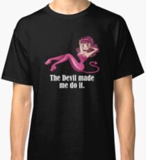 the devil made me do it Classic T-Shirt