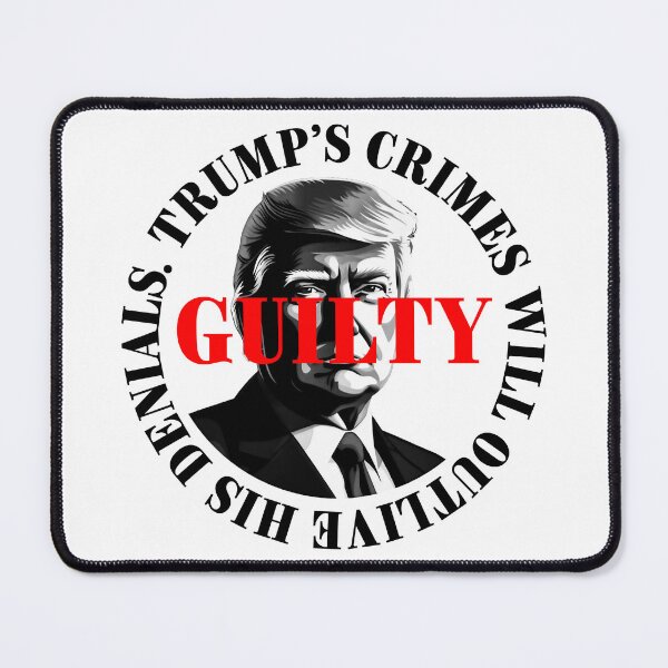 Item preview, President Donald Trump guilty. Protest slogan. designed and sold by Drone-tees.