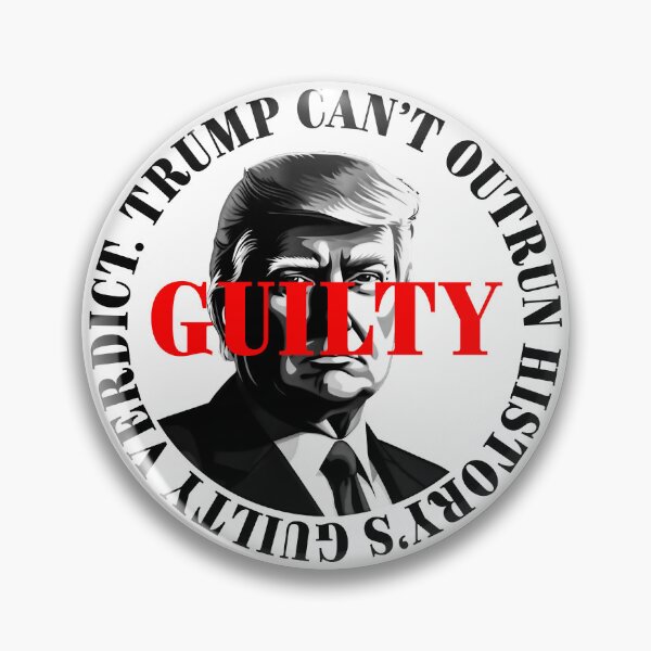 Item preview, President Donald Trump guilty. Protest slogan. designed and sold by Drone-tees.