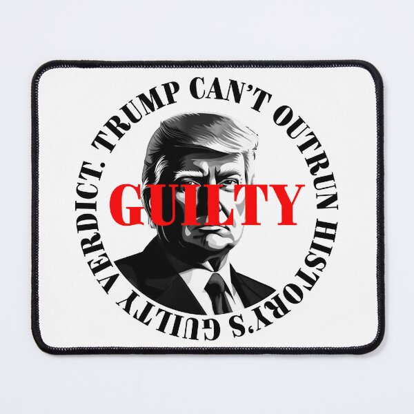 Item preview, President Donald Trump guilty. Protest slogan. designed and sold by Drone-tees.