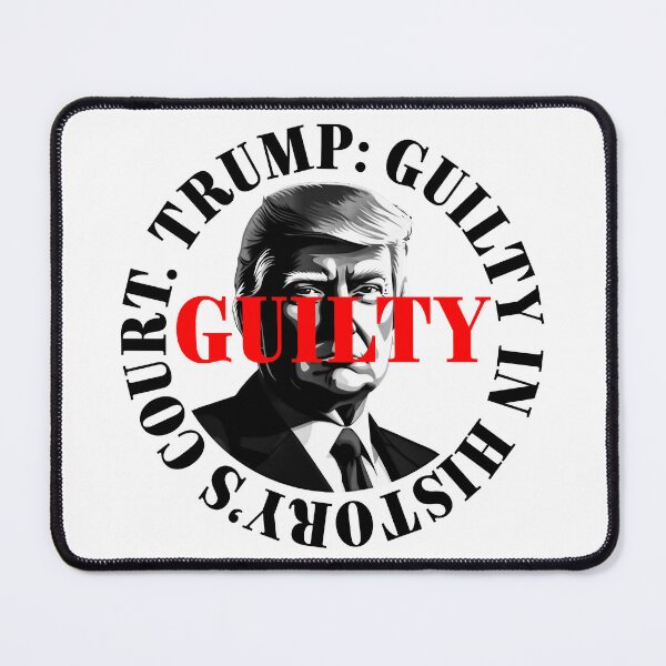 Item preview, President Donald Trump guilty. Protest slogan. designed and sold by Drone-tees.