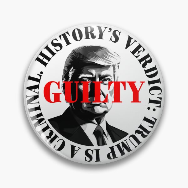 Item preview, President Donald Trump guilty. Protest slogan. designed and sold by Drone-tees.