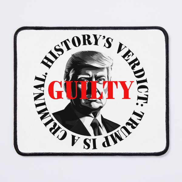 Item preview, President Donald Trump guilty. Protest slogan. designed and sold by Drone-tees.