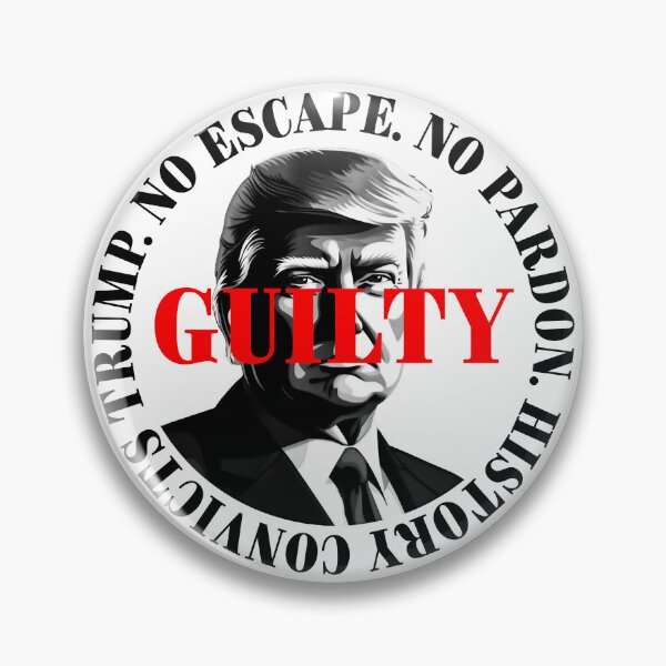 Item preview, President Donald Trump guilty. Protest slogan. designed and sold by Drone-tees.