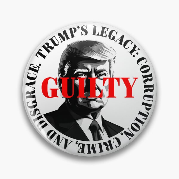 Item preview, President Donald Trump guilty. Protest slogan. designed and sold by Drone-tees.