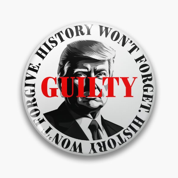 Item preview, President Donald Trump guilty. Protest slogan. designed and sold by Drone-tees.